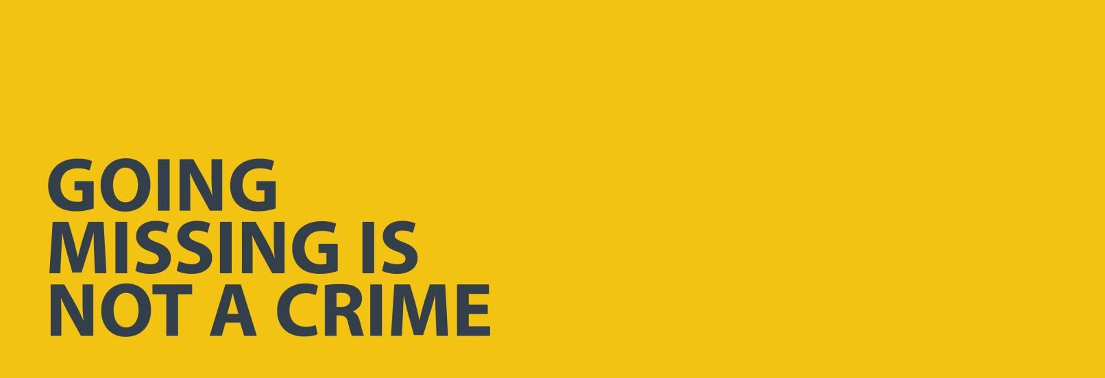 going missing is not a crime